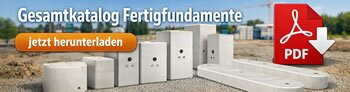 Gesamtkatalog Fertigfundamente